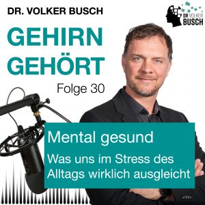 Beitragsbild Podcast Gehirn Gehört, Folge 30: Mental gesund