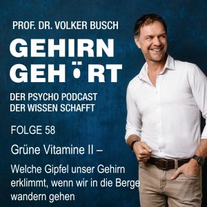 Welche Gipfel unser Gehirn erklimmt, wenn wir in die Berge wandern gehen