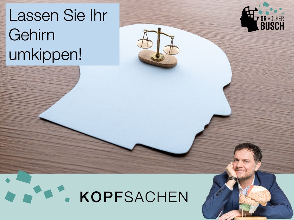 Beitragsbild Blog Kopfsachen: Lassen Sie Ihr Gehirn umkippen