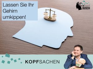 Beitragsbild Blog Kopfsachen: Lassen Sie Ihr Gehirn umkippen