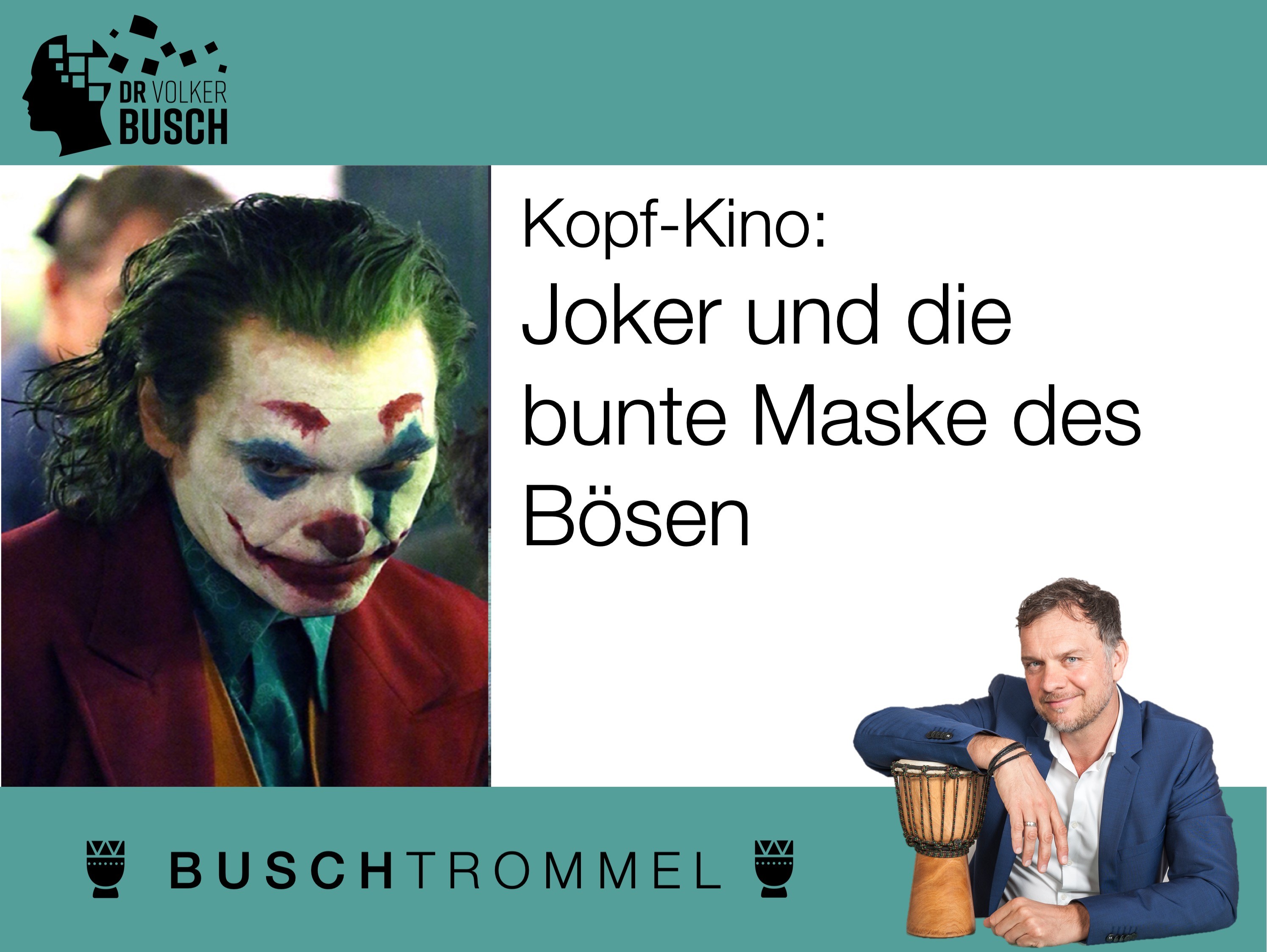 Buschtrommel: Kopf-Kino: Joker und die Maske - Dr. Volker Busch