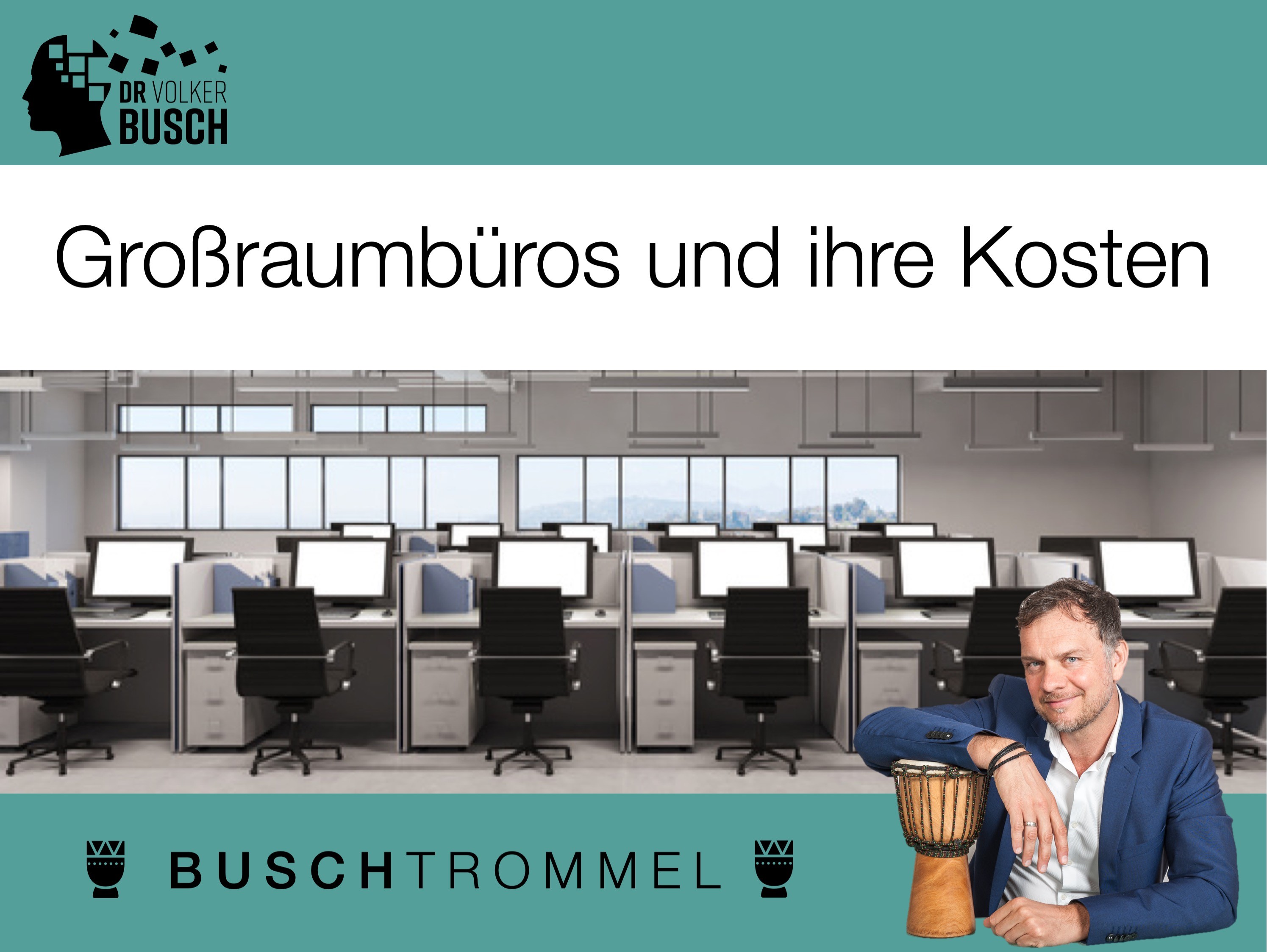Großraumbüros und ihre Kosten - Dr. Volker Busch