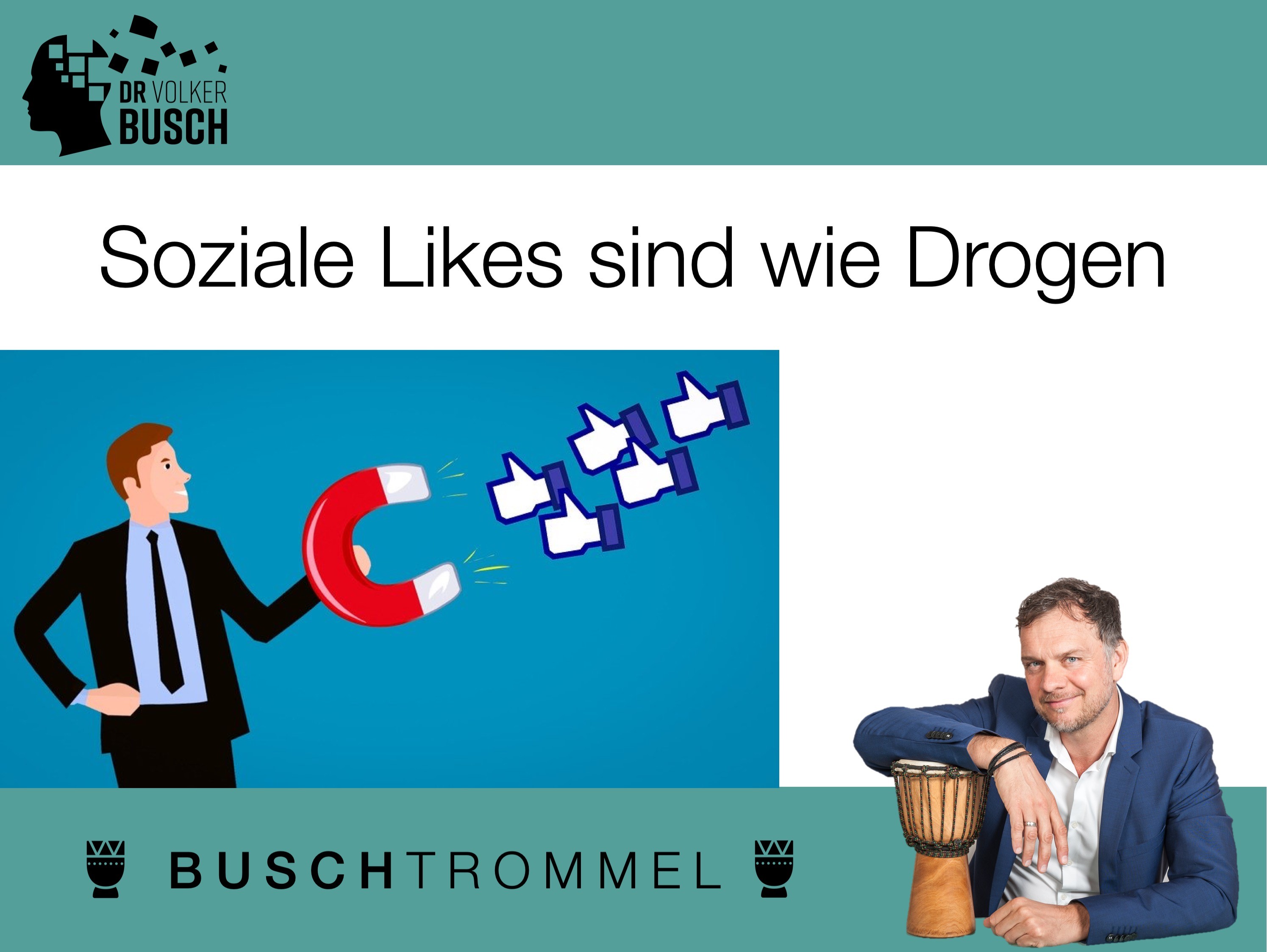 Buschtrommel: Soziale Likes und Drogen - Dr. Volker Busch