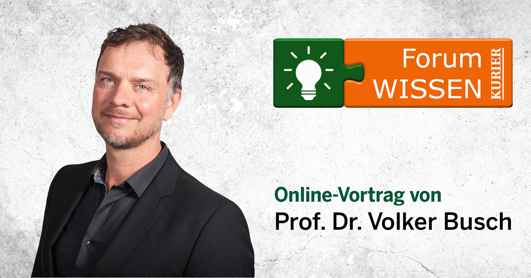 Online Vortrag im Forum WISSEN - Prof. Dr. Volker Busch