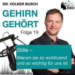 Beitragsbild Podcast Gehirn Gehört, Folge 19; Stille Warum sie so wichtig für uns ist