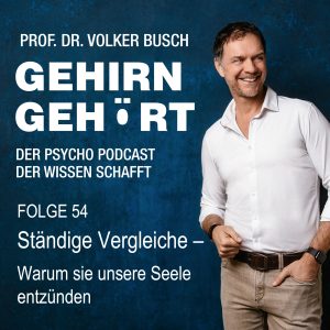 Beitragsbild Podcast Gehirn Gehört, Folge 54: Ständige Vergleiche Warum sie unsere Seele entzünden
